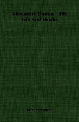 Alexandre Dumas - His Life And Works(English, Paperback, Davidson F.)