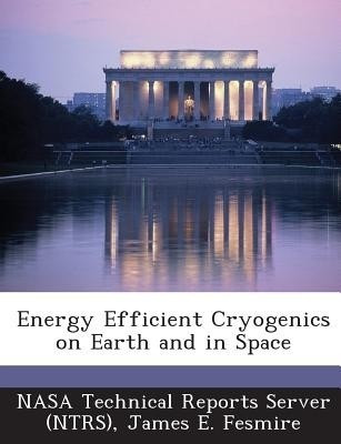 Energy Efficient Cryogenics on Earth and in Space(English, Paperback, Fesmire James E)