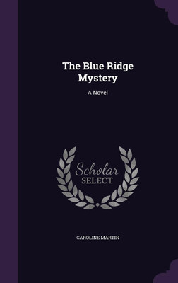 The Blue Ridge Mystery(English, Hardcover, Martin Caroline)