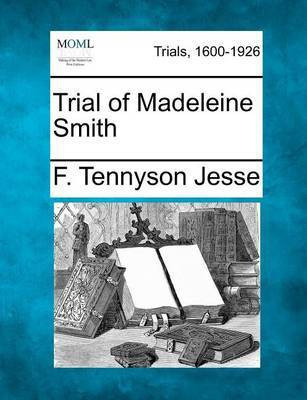 Trial of Madeleine Smith(English, Paperback, Jesse F Tennyson)