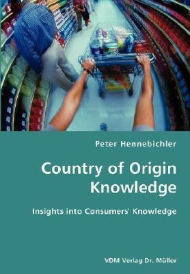 County of Origin Knowledge- Insights into Consumers' Knowledge(English, Paperback, Hennebichler Peter)