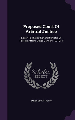 Proposed Court Of Arbitral Justice(English, Hardcover, Scott James Brown)