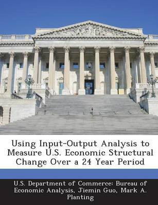 Using Input-Output Analysis to Measure U.S. Economic Structural Change Over a 24 Year Period(English, Paperback, Guo Jiemin)