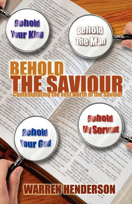 Behold the Saviour(English, Paperback, Henderson Warren)