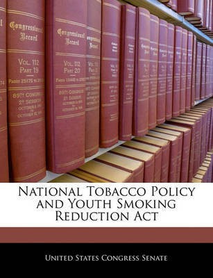 National Tobacco Policy and Youth Smoking Reduction ACT(English, Paperback, unknown)