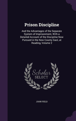 Prison Discipline(English, Hardcover, Field John MD)