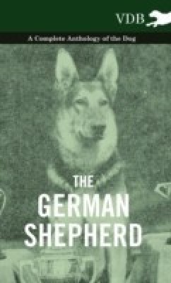 The German Shepherd - A Complete Anthology of the Dog(English, Hardcover, Various)