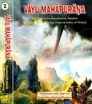 Vayu Mahapurana 2 Volume Set an Exhaustive Introduction, Sanskrit Text, English Translation, Notes & Index of Verses(English, Hardcover, Sharma Sudarshan Kumar)