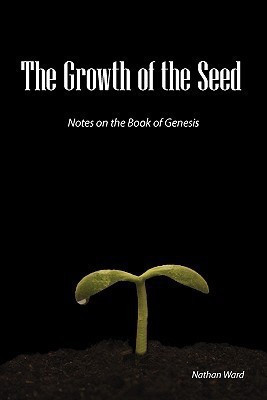 The Growth of the Seed(English, Paperback, Ward Nathan A.)