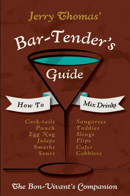 Jerry Thomas' Bartenders Guide(English, Paperback, Thomas Jerry Dr)