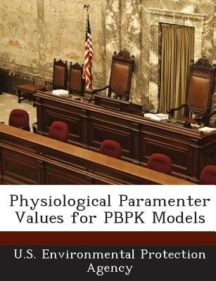 Physiological Paramenter Values for Pbpk Models(English, Paperback, unknown)