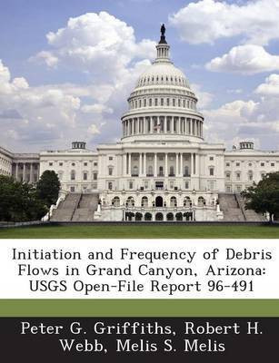 Initiation and Frequency of Debris Flows in Grand Canyon, Arizona(English, Paperback, Griffiths Peter G)