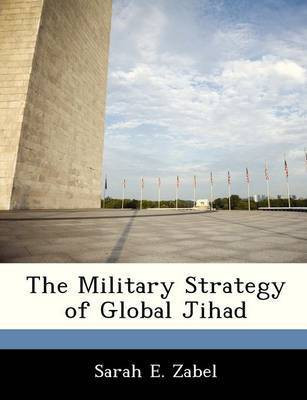 The Military Strategy of Global Jihad(English, Paperback, Zabel Sarah E)