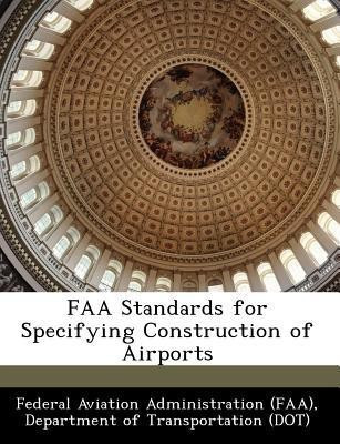 FAA Standards for Specifying Construction of Airports(English, Paperback, unknown)