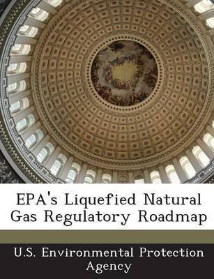 EPA's Liquefied Natural Gas Regulatory Roadmap(English, Paperback, unknown)