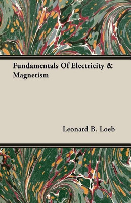 Fundamentals of Electricity and Magnetism(English, Paperback, Loeb Leonard B.)