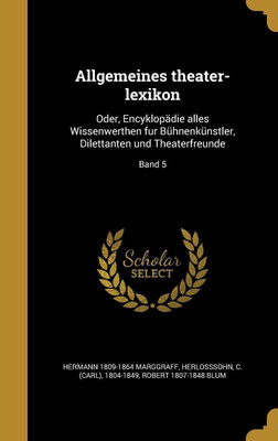 Allgemeines theater-lexikon(German, Hardcover, Marggraff Hermann 1809-1864)