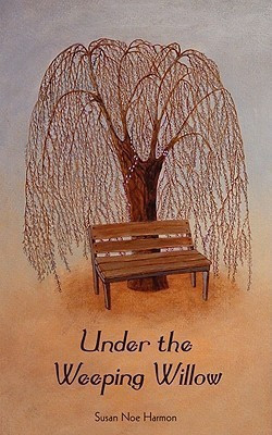 Under the Weeping Willow(English, Paperback, Harmon Susan Noe)