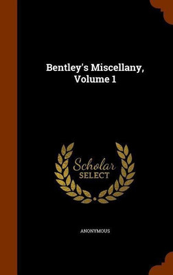 Bentley's Miscellany, Volume 1(English, Hardcover, Anonymous)