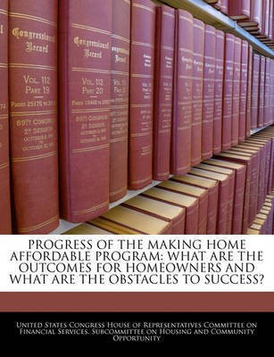 Progress of the Making Home Affordable Program(English, Paperback, unknown)