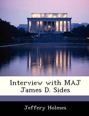 Interview with Maj James D. Sides(English, Paperback, Holmes Jeffery)