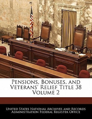 Pensions, Bonuses, and Veterans' Relief Title 38 Volume 2(English, Paperback, unknown)