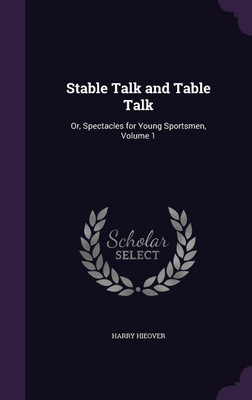 Stable Talk and Table Talk(English, Hardcover, Hieover Harry)