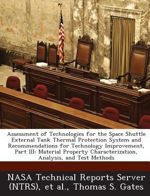 Assessment of Technologies for the Space Shuttle External Tank Thermal Protection System and Recommendations for Technology Improvement, Part III(English, Paperback, Gates Thomas S)