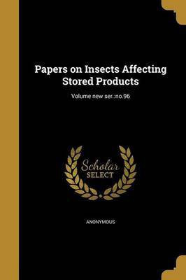 Papers on Insects Affecting Stored Products; Volume new ser.(English, Paperback, unknown)