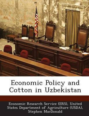 Economic Policy and Cotton in Uzbekistan(English, Paperback, MacDonald Stephen)