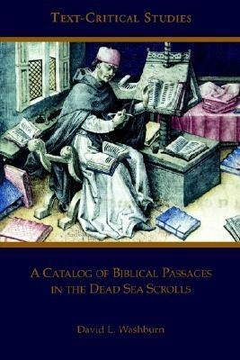 A Catalog of Biblical Passages in the Dead Sea Scrolls(English, Paperback, Washburn David L)
