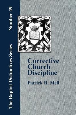 Corrective Church Discipline(English, Paperback, Mell P., H.)