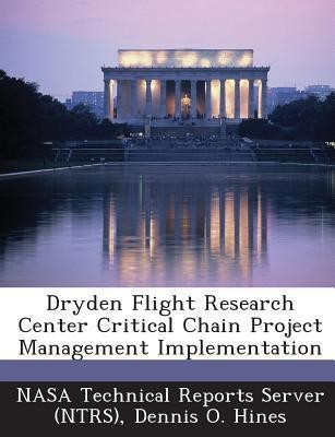 Dryden Flight Research Center Critical Chain Project Management Implementation(English, Paperback, Hines Dennis O)