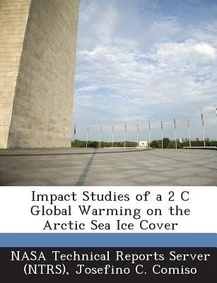 Impact Studies of a 2 C Global Warming on the Arctic Sea Ice Cover(English, Paperback, Comiso Josefino C)