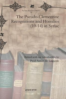 The Pseudo-Clementine Recognitions and Homilies (10-14) in Syriac(English, Hardcover, unknown)