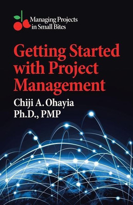 Getting Started with Project Management(English, Paperback, Ohayia Pmp PH D)
