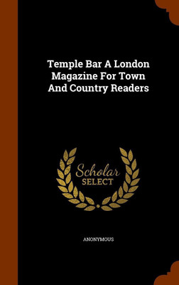 Temple Bar A London Magazine For Town And Country Readers(English, Hardcover, Anonymous)