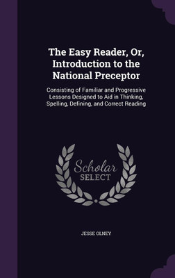 The Easy Reader, Or, Introduction to the National Preceptor(English, Hardcover, Olney Jesse)