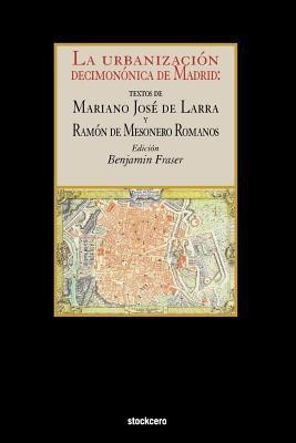 La Urbanizacion Decimononica De Madrid(Spanish, Paperback, de Larra Mariano Jose)