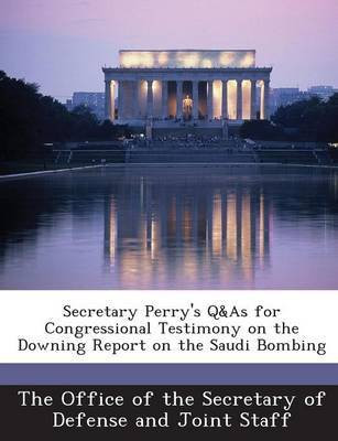Secretary Perry's Q&as for Congressional Testimony on the Downing Report on the Saudi Bombing(English, Paperback, unknown)