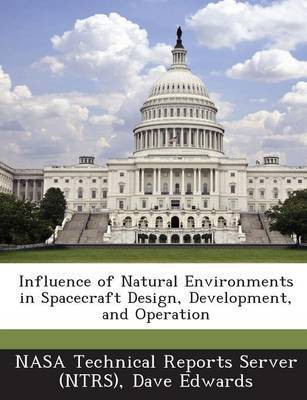 Influence of Natural Environments in Spacecraft Design, Development, and Operation(English, Paperback, Edwards Dave)