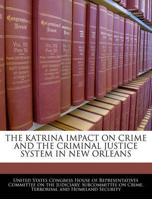 The Katrina Impact on Crime and the Criminal Justice System in New Orleans(English, Paperback, unknown)