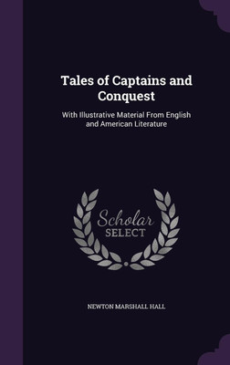 Tales of Captains and Conquest(English, Hardcover, Hall Newton Marshall)