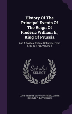 History Of The Principal Events Of The Reign Of Frederic William Ii., King Of Prussia(English, Hardcover, unknown)