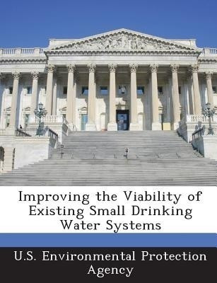 Improving the Viability of Existing Small Drinking Water Systems(English, Paperback, United States)