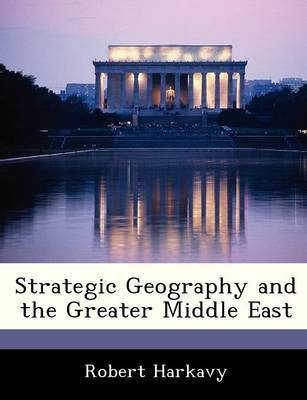 Strategic Geography and the Greater Middle East(English, Paperback, Harkavy Robert)