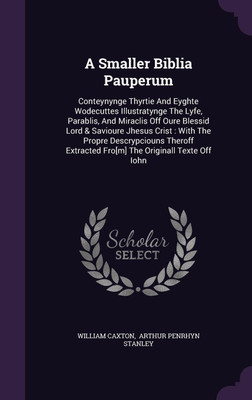 A Smaller Biblia Pauperum(English, Hardcover, Caxton William)