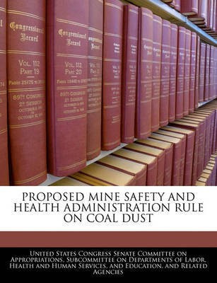 Proposed Mine Safety and Health Administration Rule on Coal Dust(English, Paperback, unknown)