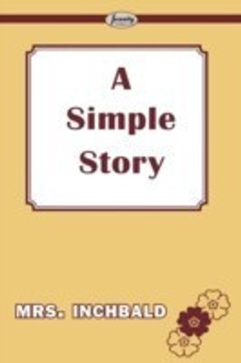A Simple Story(English, Paperback, Mrs Inchbald)