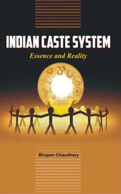 Indian Caste System Essence and Reality(English, Hardcover, Chaudhary Bhupen)